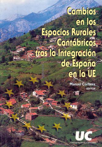 CAMBIOS EN LOS ESPACIOS RURALES CANTÁBRICOS TRAS LA INTEGRACIÓN DE ESPAÑA EN LA UE