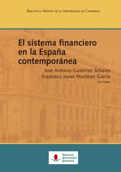 EL SISTEMA FINANCIERO EN LA ESPAÑA CONTEMPORÁNEA