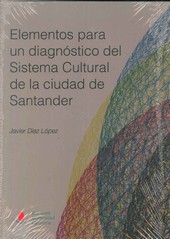 ELEMENTOS PARA UN DIAGNÓSTICO DEL SISTEMA CULTURAL DE LA CIUDAD DE SANTANDER