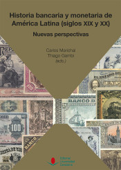 HISTORIA BANCARIA Y MONETARIA DE AMÉRICA LATINA (SIGLOS XIX Y XX)