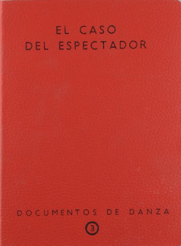 EL CASO DEL ESPECTADOR. DOCUMENTOS DE DANZA Nº 3