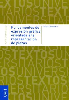 FUNDAMENTOS DE EXPRESIÓN GRÁFICA ORIENTADA A LA REPRESENTACIÓN DE PIEZAS