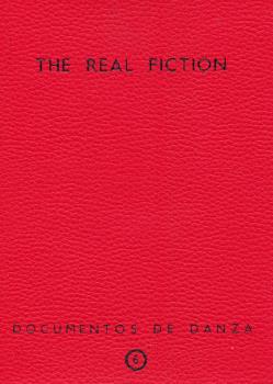 THE REAL FICTION. DOCUMENTOS DE DANZA Nº 6