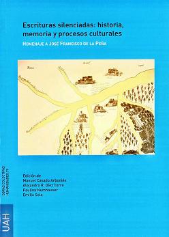 ESCRITURAS SILENCIADAS: HISTORIA,  MEMORIA Y PROCESOS CULTURALES. HOMENAJE A JOSÉ FRANCISCO PEÑA