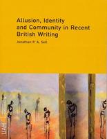 ALLUSION, IDENTITY AND COMMUNITY IN RECENT BRITSH WRITING