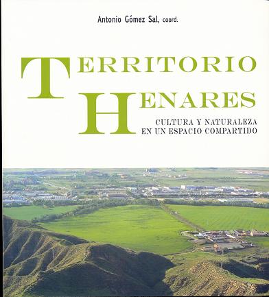 TERRITORIO HENARES: CULTURA Y NATURALEZA EN UN ESPACIO COMPARTIDO