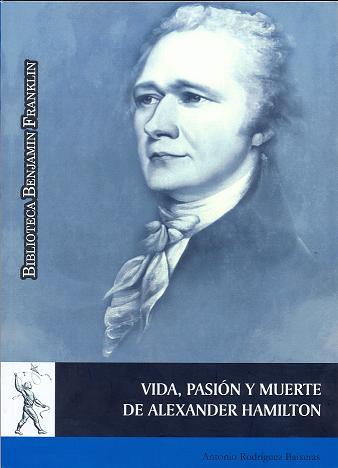 VIDA, PASIÓN Y MUERTE DE ALEXANDER HAMILTON