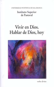 VIVIR EN DIOS. HABLAR DE DIOS, HOY