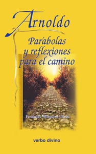 ARNOLDO: PARÁBOLAS Y REFLEXIONES PARA EL CAMINO