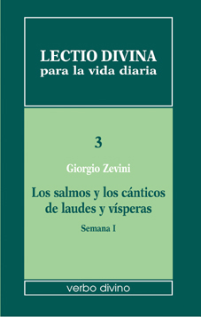 LECTIO DIVINA PARA LA VIDA DIARIA: LOS SALMOS Y LOS CÁNTICOS DE LAUDES Y VÍSPERA