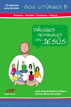 DIÁLOGOS SEMANALES CON JESUS CICLO B: ADVIENTO,...