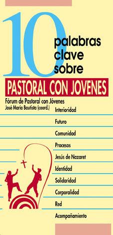 10 PALABRAS CLAVE SOBRE PASTORAL CON JÓVENES