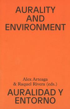 CATÁLOGO EXPOSICIÓN ARTE SONORO "AURALITY AND ENVIRONMENT"