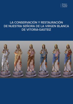 LA CONSERVACIÓN Y RESTAURACIÓN DE NUESTRA SEÑORA DE LA VIRGEN BLANCA DE VITORIA-GASTEIZ