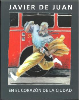 JAVIER DE JUAN. EN EL CORAZÓN DE LA CIUDAD
