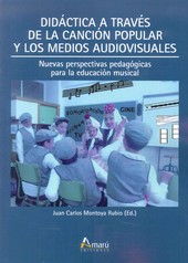 DIDÁCTICA A TRAVÉS DE LA CANCIÓN POPULAR Y LOS MEDIOS AUDIOVISUALES