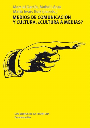 MEDIOS DE COMUNICACIÓN Y CULTURA: ¿CULTURA A MEDIAS?