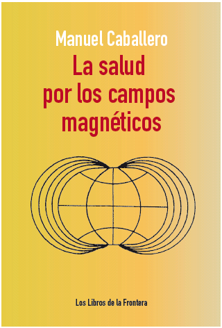 LA SALUD POR LOS CAMPOS MAGNÉTICOS