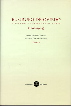 EL GRUPO DE OVIEDO. DISCURSOS DE APERTURA DE CURSO (1862-1903)