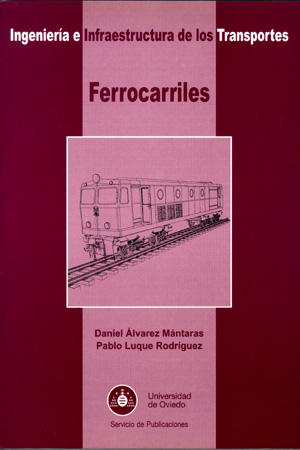 FERROCARRILES. INGENIER¡A E INFRAESTRUCTURA DE LOS TRANSPORTES