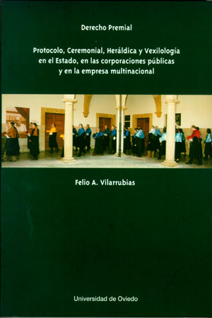 DERECHO PREMIAL. PROTOCOLO, CEREMONIAL, HERÁLDICA Y VEXILOLOGÍA EN EL ESTADO, EN