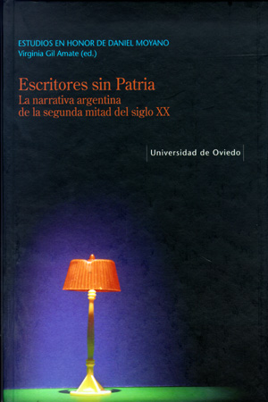 ESCRITORES SIN PATRIA. LA NARRATIVA ARGENTINA DE LA SEGUNDA MITAD DEL SIGLO XX