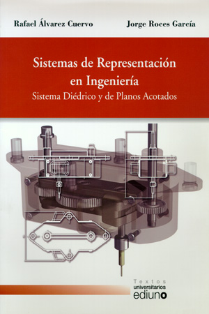 SISTEMAS DE REPRESENTACIÓN EN INGENIERÍA. SISTEMA DIÉDRICO Y DE PLANOS ACOTADOS