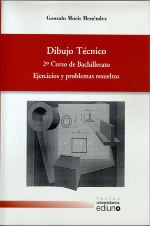 DIBUJO TÉCNICO. 2º CURSO DE BACHILLERATO. EJERCICIOS Y PROBLEMAS RESUELTOS