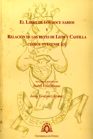 EL LIBRO DE LOS DOCE SABIOS Y RELACIÓN DE LOS REYES DE LEÓN Y CASTILLA. CÓDICE O