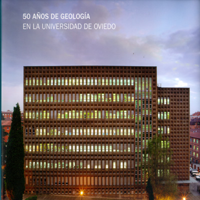 50 AÑOS DE GEOLOGÍA EN LA UNIVERSIDAD DE OVIEDO