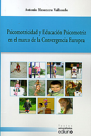 PSICOMOTRICIDAD Y EDUCACI¢N PSICOMOTRIZ EN EL MARCO DE LA CONVERGENCIA EUROPEA