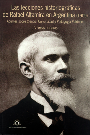 LAS LECCIONES HISTORIOGRÁFICAS DE RAFAEL ALTAMIRA EN ARGENTINA (1909)