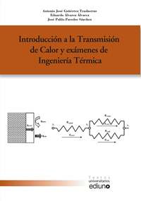 INTRODUCCIÓN A LA TRANSMISIÓN DE CALOR Y EXÁMENES DE INGENIERÍA TÉRMICA