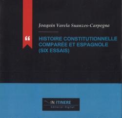 HISTOIRE CONSTITUTIONNELLE COMPARÉE ET ESPAGNOLE (SIX ESSAIS)