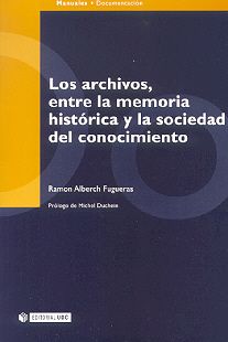 LOS ARCHIVOS, ENTRE LA MEMORIA HISTÓRICA Y LA SOCIEDAD DEL CONOCIMIENTO