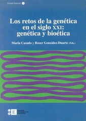 LOS RETOS DE LA GENETICA EN EL SIGLO XXI: GENETICA Y BIOETICA