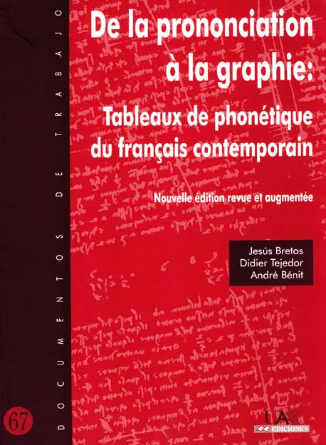 DE LA PRONONCIATION À LA GRAPHIE: TABLEAUX DE PHONÉTIQUE DU FRANÇAIS CONTEMPORAIN.