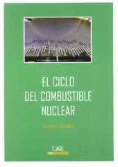 EL CICLO DEL COMBUSTIBLE NUCLEAR