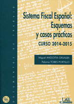 SISTEMA FISCAL ESPAÑOL: ESQUEMAS Y CASOS PRACTICOS CURSO 2014-2015