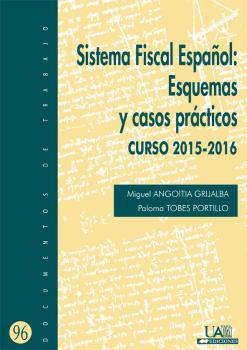 SISTEMA FISCAL ESPAÑOL: ESQUEMAS Y CASOS PRÁCTICOS. CURSO 2015-2016