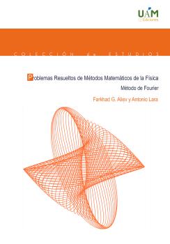 PROBLEMAS RESUELTOS DE MÉTODOS MATÉMATICOS DE LA FISICA. MÉTODOS DE FOURIER