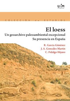EL LOESS. UN GEORCHIVO PALEOMBIENTAL EXCEPCIONAL