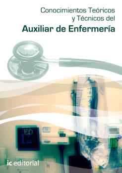 CONOCIMIENTOS TEÓRICOS Y TÉCNICOS DEL AUXILAR DE ENFERMERÍA