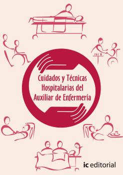 CUIDADOS Y TÉCNICAS HOSPITALARIAS DEL AUXILIAR DE ENFERMERÍA