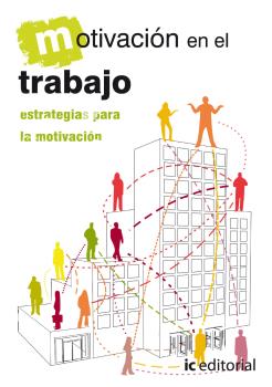 MOTIVACIÓN EN EL TRABAJO. ESTRATEGIAS PARA LA MOTIVACIÓN