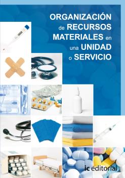 ORGANIZACIÓN DE RECURSOS MATERIALES EN UNA UNIDAD O SERVICIO