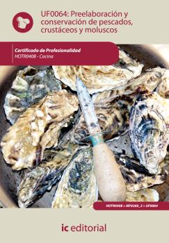 PREELABORACIÓN Y CONSERVACIÓN DE PESCADOS, CRUSTÁCEOS Y MOLUSCOS . HOTR0408 - CO