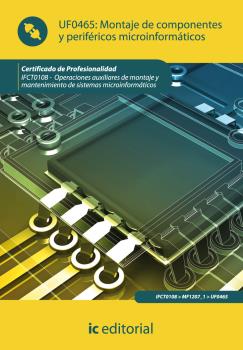 MONTAJE DE COMPONENTES Y PERIFÉRICOS MICROINFORMÁTICOS. IFCT0108 OPERACIONES AUX