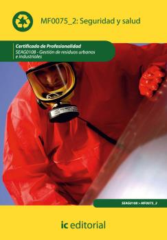 SEGURIDAD Y SALUD. SEAG0108 - GESTIÓN DE RESIDUOS URBANOS E INDUSTRIALES