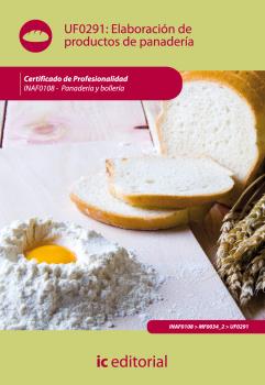 ELABORACIÓN DE PRODUCTOS DE PANADERÍA. INAF0108 - PANADERÍA Y BOLLERÍA